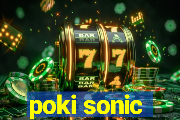 poki sonic